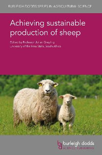 Achieving sustainable production of sheep : Burleigh Dodds Series in Agricultural Science - Prof. J. P. C. Greyling