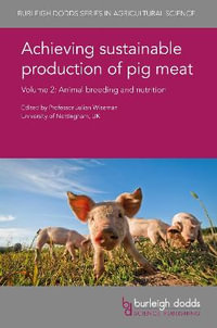 Achieving sustainable production of pig meat Volume 2 : Animal breeding and nutrition - Professor Julian Wiseman