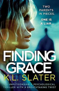 Finding Grace : An unputdownable psychological thriller with a breathtaking twist - K.L. Slater