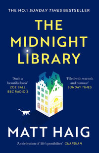 The Midnight Library : The No.1 Sunday Times bestseller and worldwide phenomenon - Matt Haig