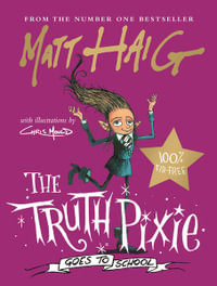 The Truth Pixie Goes to School : Truth Pixie - Matt Haig