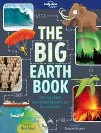 Lonely Planet Kids The Big Earth Book : The Fact Book - Lonely Planet Kids
