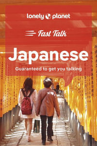 Fast Talk Japanese : Lonely Planet Phrasebook : 2nd Edition - Lonely Planet