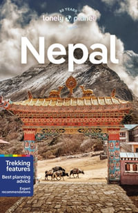 Nepal : Lonely Planet Travel Guide : 12th Edition - Lonely Planet Travel Guide