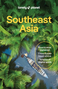 Southeast Asia : Lonely Planet Travel Guide : 20th Edition - Lonely Planet Travel Guide
