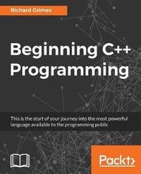 Beginning C++ Programming : Modern C++ at your fingertips! - Richard Grimes