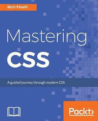 Mastering CSS : A guided journey through modern CSS - Rich Finelli