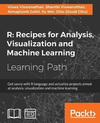 R : Get savvy with R language and actualize projects aimed at analysis, visualization and machine learning - Viswa Viswanathan