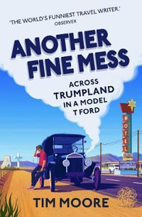 Another Fine Mess - Tim Moore