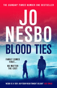 Blood Ties : The new stand-alone thriller - Jo Nesbo