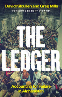 The Ledger : Accounting for Failure in Afghanistan - David Kilcullen