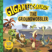 Gigantosaurus : The Groundwobbler - Cyber Goup Studios