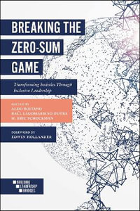 Breaking the Zero-Sum Game : Transforming Societies Through Inclusive Leadership - Aldo Boitano