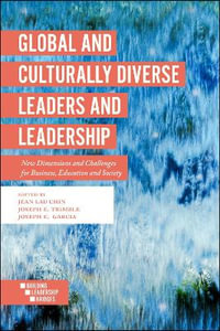 Global and Culturally Diverse Leaders and Leadership : New Dimensions and Challenges for Business, Education and Society - Professor Jean Lau Chin