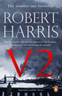 V2 : From the Sunday Times bestselling author - Robert Harris