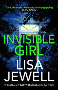 Invisible Girl : A psychological thriller from the bestselling author of The Family Upstairs - Lisa Jewell