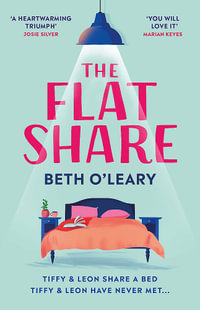 The Flatshare : the utterly heartwarming debut sensation, now a major TV series - Beth O'Leary