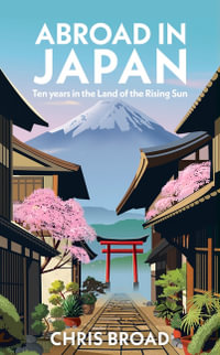 Abroad in Japan : The No. 1 Sunday Times Bestseller - Chris Broad