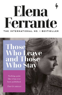 Those Who Leave and Those Who Stay : Neapolitan Quartet - Elena Ferrante