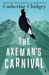 The Axeman's Carnival : The No. 1 International Bestseller - Catherine Chidgey