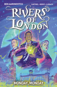 Rivers Of London : Monday, Monday - Andrew Cartmel
