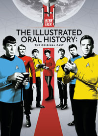 Star Trek: The Illustrated Oral History : The Original Cast - Titan Magazines