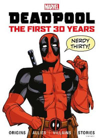 Marvel's Deadpool the First 30 Years : Marvel - Titan