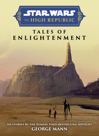 Star Wars Insider: The High Republic : Tales of Enlightenment - George Mann