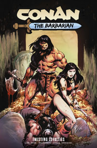 Conan the Barbarian : Twisting Loyalties - Jim Zub