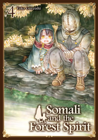 Somali and the Forest Spirit Vol. 4 : SOMALI AND THE FOREST SPIRIT - Yako Gureishi