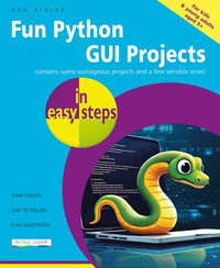 Fun Python GUI Projects in easy steps - Dan Aldred