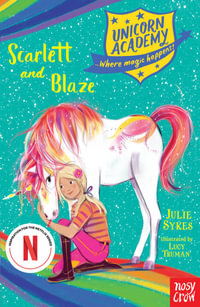 Scarlett and Blaze : Unicorn Academy : Book 2 - Julie Sykes