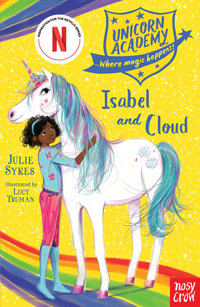 Isabel and Cloud : Unicorn Academy : Book 4 - Julie Sykes