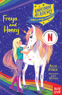 Freya and Honey : Unicorn Academy : Book 10 - Julie Sykes