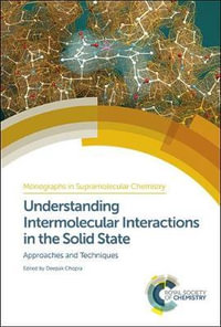 Understanding Intermolecular Interactions in the Solid State : Approaches and Techniques - Deepak Chopra
