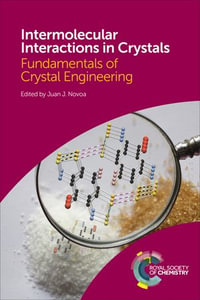 Intermolecular Interactions in Crystals : Fundamentals of Crystal Engineering - Juan J Novoa
