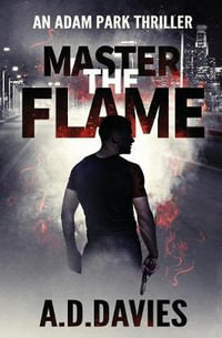 Master the Flame : Adam Park - A D Davies