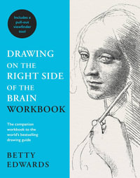 Drawing on the Right Side of the Brain Workbook : Guided Practice in the Five Basic Skills of Drawing - Betty Edwards
