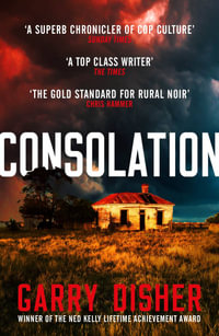 Consolation : Constable Hirsch Mysteries 3 - Garry Disher