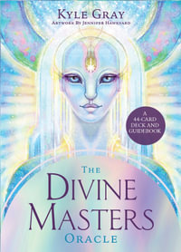 The Divine Masters Oracle : A 44-Card Deck and Guidebook - Kyle Gray