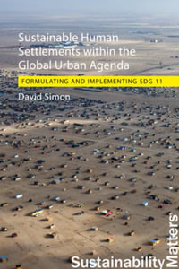 Sustainable Human Settlements within the Global Urban Agenda : Formulating and Implementing SDG 11 - Prof. David  Simon