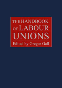 The Handbook of Labour Unions - Prof. Gregor Gall