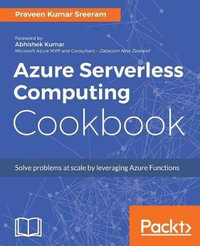 Azure Serverless Computing Cookbook - Praveen Kumar Sreeram