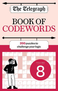 The Telegraph Codewords 8 : Over 200 puzzles to challenge your logic - Telegraph Media Group Ltd