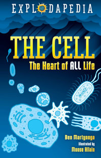 Explodapedia : The Cell - Ben Martynoga