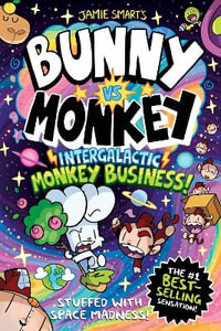 Bunny vs Monkey : Intergalactic Monkey Business! (a Phoenix Comic Book): the instant number one bestselling book from creative genius Jamie Smart - Jamie Smart
