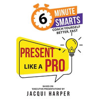 Present Like a Pro - Jacqui Harper