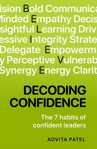 Decoding Confidence : The Seven Habits of Confident Leaders - Advita Patel