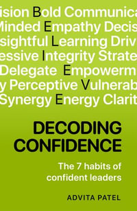 Decoding Confidence : The seven habits of confident leaders - Advita Patel