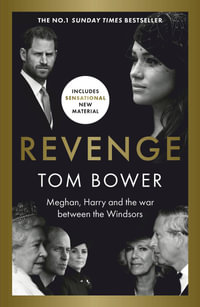 Revenge : Meghan, Harry and the war between the Windsors - Tom Bower